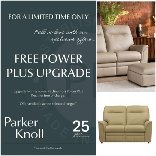 Take your comfort to the next level with our Parker Knoll Free Power Plus Upgrade Promotion. For a li... Take your comfort to the next level with our Parker Knoll Free Power Plus Upgrade Promotion. For a li...